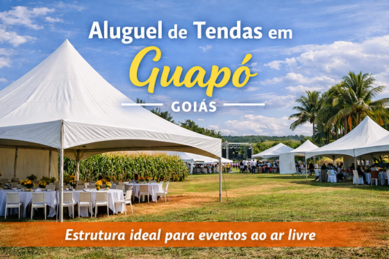 Aluguel de Tendas em Guapó – Estrutura para Eventos Aluguel de tendas em Guapó Goiás para eventos ao ar livre com estrutura profissional